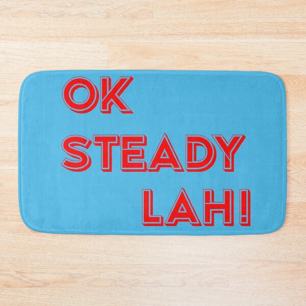 Item preview, Ok Steady Lah Singlish designed and sold by UniqueDesignHub.