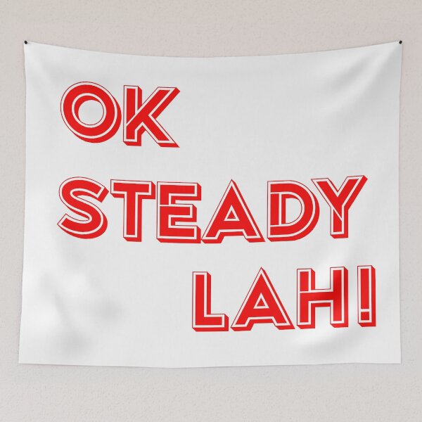 Item preview, Ok Steady Lah Singlish designed and sold by UniqueDesignHub.