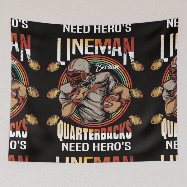 Item preview, Lineman Because Quarterbacks Need Heroes - Football Lineman designed and sold by Luvjesus2.