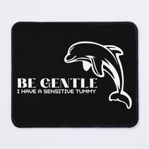 Item preview, Be Gentle I Have A Sensitive Tummy designed and sold by ImaginedCo.