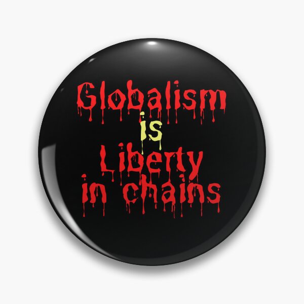 Item preview, Globalism is liberty in chains designed and sold by hinteo.