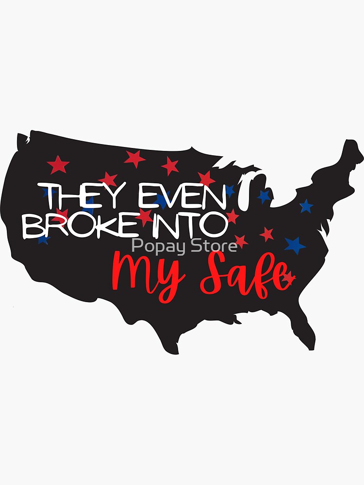 "they even broke into my safe " Sticker for Sale by Hamzahz Redbubble