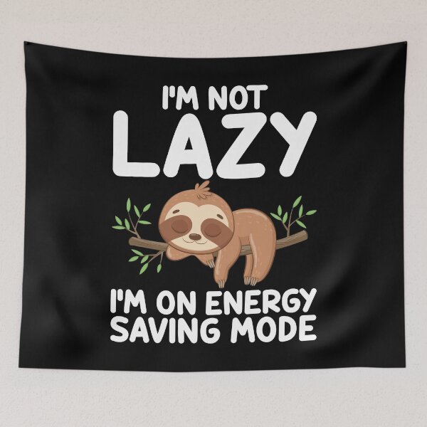Item preview, I'm Not Lazy I'm On Energy-Saving Mode designed and sold by finchestee.