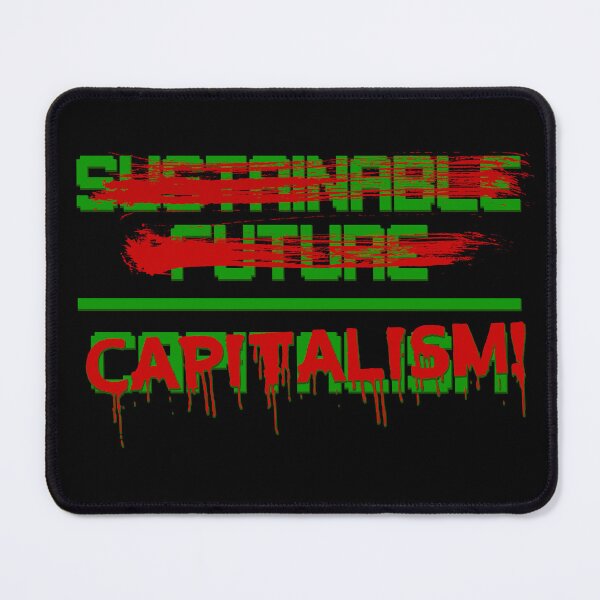 Item preview, sustainable future or capitalism? designed and sold by Signs for Dark Times.