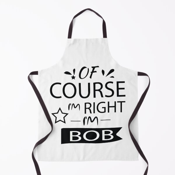 Item preview, OF COURSE I'M RIGHT I'M BOB - Gift Personalized Name designed and sold by pirosio.
