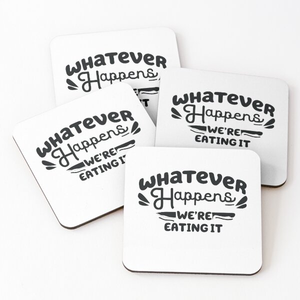 Item preview, whatever happens we're eating it ,  Funny Cooking Quote  designed and sold by Every Pet  Shirts.