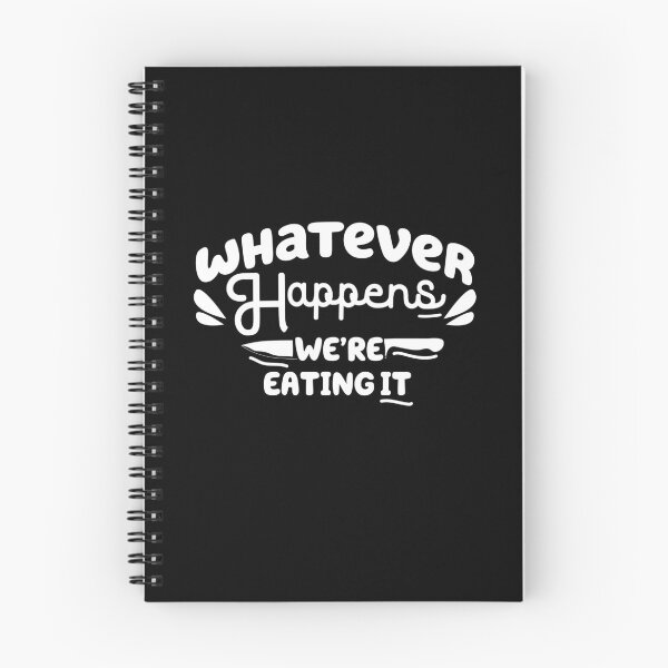 Item preview,  whatever happens we're eating it ,  Funny Cooking Quote  designed and sold by Every Pet  Shirts.