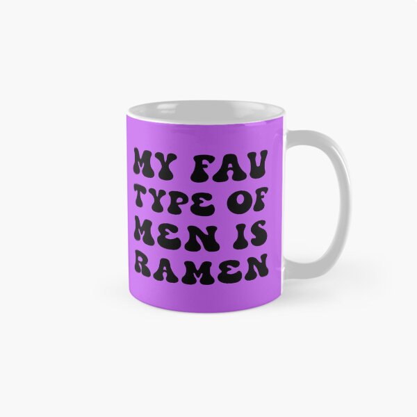 Item preview, My Fav Type Of Men Is Ramen. Funny Ramen Quote. Foodie Quote. Noodle Quote designed and sold by DesignHouse07.