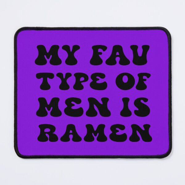 Item preview, My Fav Type Of Men Is Ramen. Funny Ramen Quote. Foodie Quote. Noodle Quote designed and sold by DesignHouse07.
