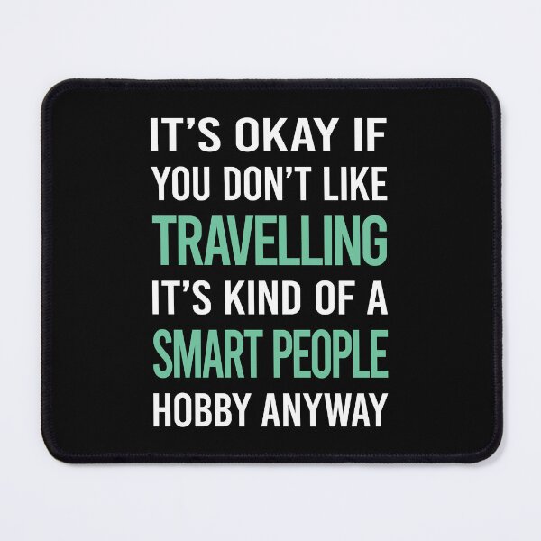Item preview, Smart People Hobby Travelling Travel Traveling Vacation Holiday designed and sold by RonaldEwing4782.