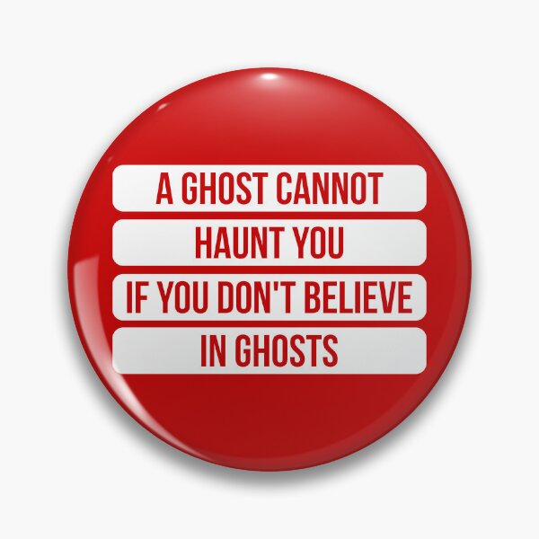Item preview, A Ghost Cannot Haunt You If You Don't Believe In Ghosts - Inspirational Quote (Red BG) designed and sold by FilipeFerreira.