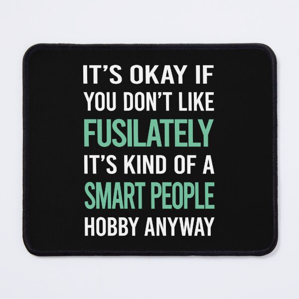Item preview, Smart People Hobby Fusilately designed and sold by RonaldEwing4782.