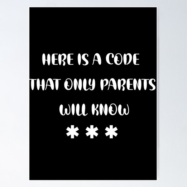 Item preview, Here Is A Code That Only Parents Will Know designed and sold by StoreFlip.