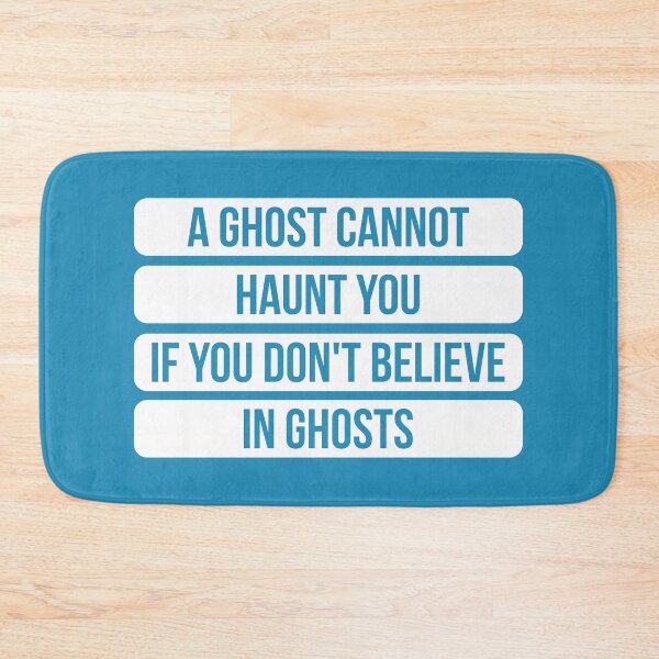 Item preview, A Ghost Cannot Haunt You If You Don't Believe In Ghosts - Inspirational Quote (Blue BG) designed and sold by FilipeFerreira.