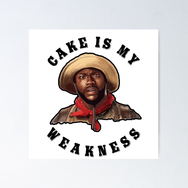 Item preview, Cake Is My Weakness Kevin Hart Jumanji designed and sold by comedybox.