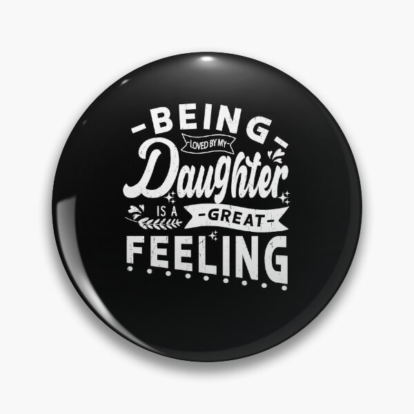 Item preview, Being Loved By My Daughter Is A Great Feeling Funny Vintage Gift For Daughter ,stepdaughter,daughter in law designed and sold by YAHIA-14.