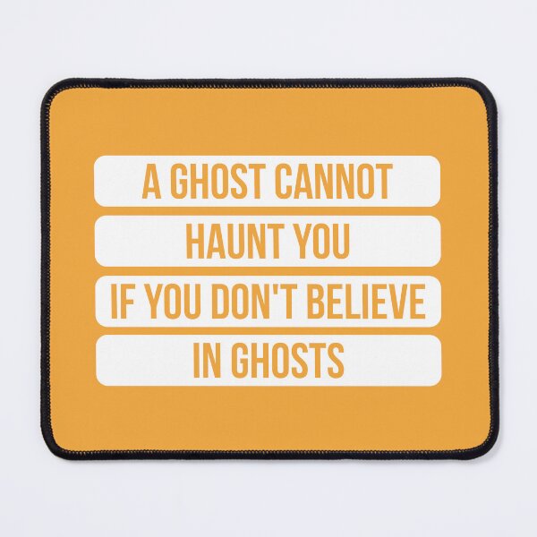 Item preview, A Ghost Cannot Haunt You If You Don't Believe In Ghosts - Inspirational Quote (Orange BG) designed and sold by FilipeFerreira.
