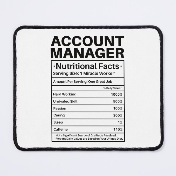 Item preview, Account Manager Nutritional Facts: Funny Account Managers Gift designed and sold by Adexyl.