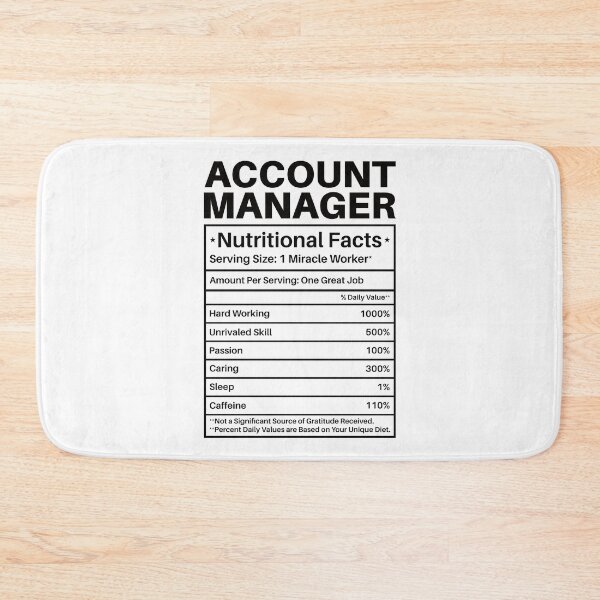 Item preview, Account Manager Nutritional Facts: Funny Account Managers Gift designed and sold by Adexyl.
