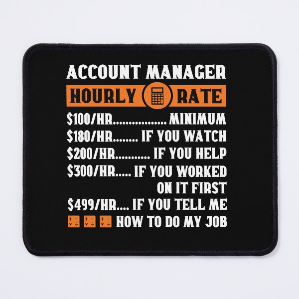 Item preview, Account Manager Hourly Rate: Funny Account Management Gift designed and sold by Adexyl.