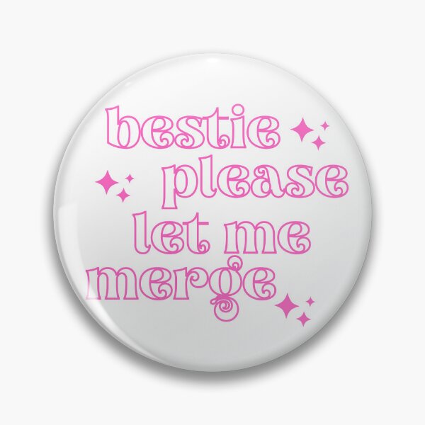 Item preview, Bestie Please Let Me Merge, Bestie designed and sold by ImaginedCo.