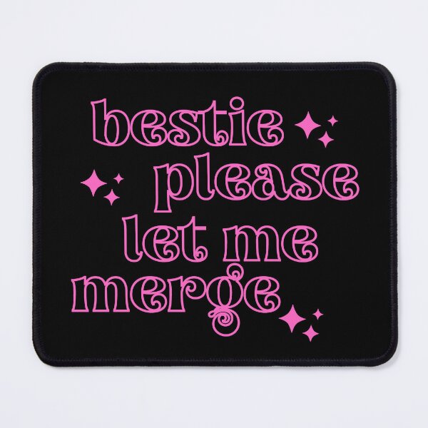 Item preview, Bestie Please Let Me Merge, Bestie designed and sold by ImaginedCo.