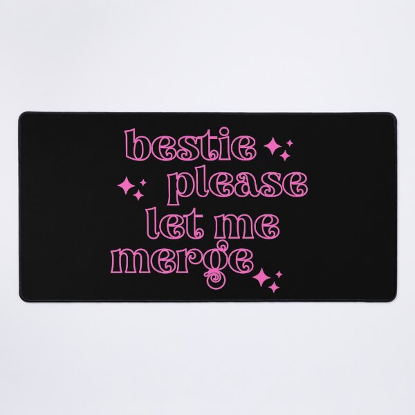 Item preview, Bestie Please Let Me Merge, Bestie designed and sold by ImaginedCo.