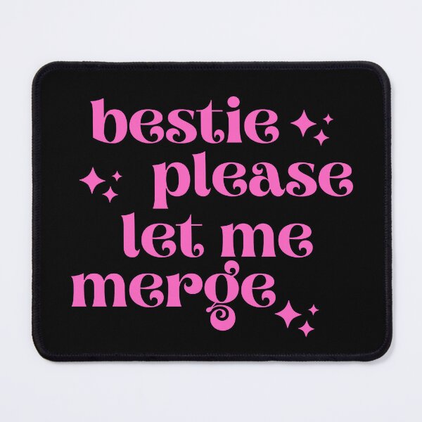 Item preview, Bestie Please Let Me Merge, Bestie designed and sold by ImaginedCo.