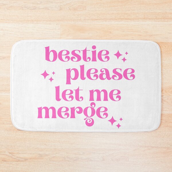 Item preview, Bestie Please Let Me Merge, Bestie designed and sold by ImaginedCo.