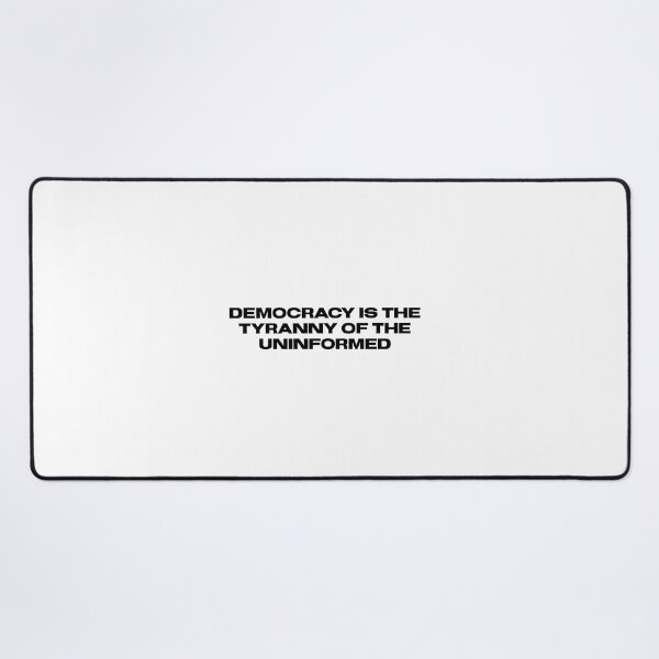 Item preview, Democracy is the tyranny of the uninformed designed and sold by flying-flamingo.