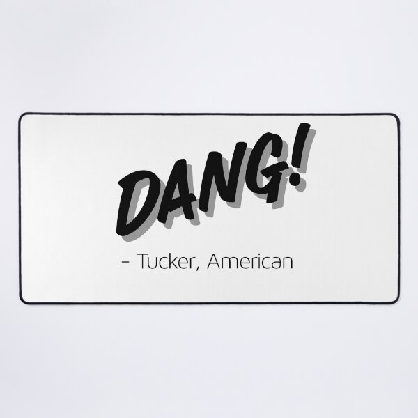 Item preview, Dang! - Tucker, American designed and sold by flying-flamingo.