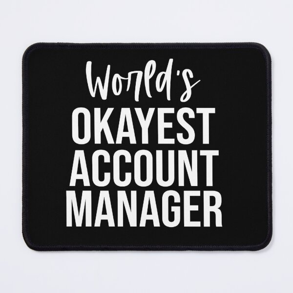 Item preview, World's Okayest Account Manager: Funny Account Management Gift designed and sold by Adexyl.