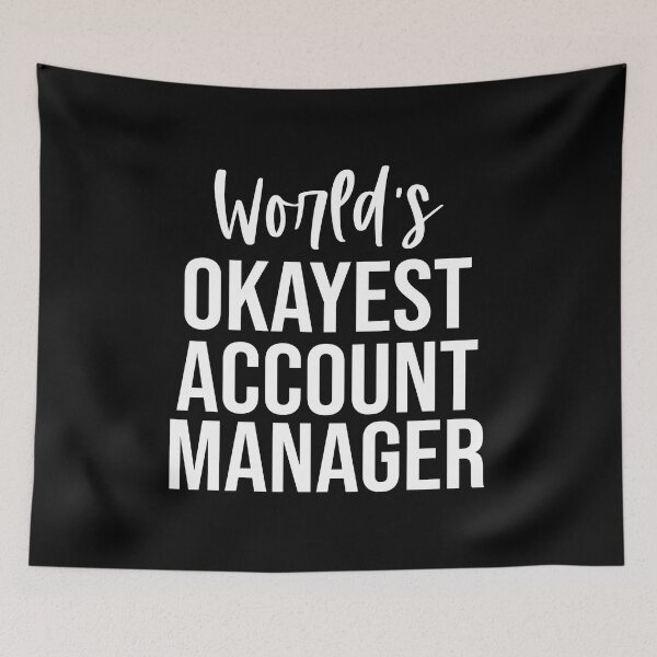 Item preview, World's Okayest Account Manager: Funny Account Management Gift designed and sold by Adexyl.