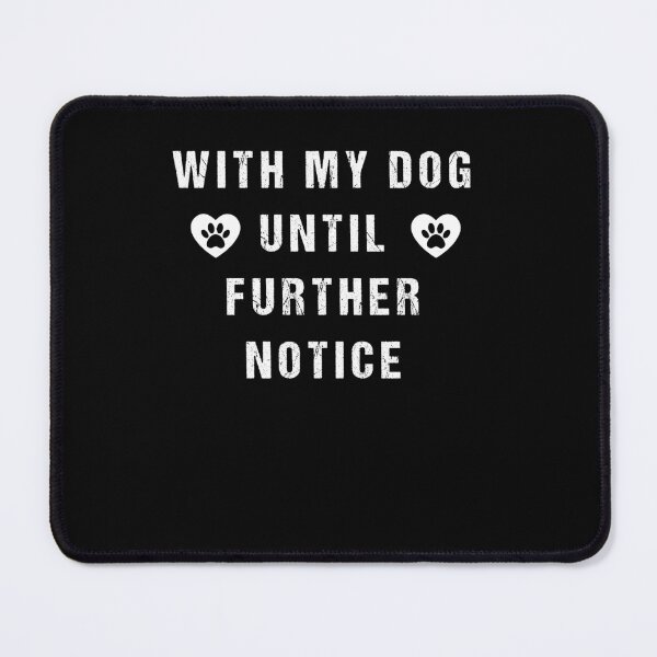 Item preview, Womens with My Dog Until Further Notice Tshirt Funny Pet Puppy Animal Lover Graphic Tee designed and sold by midodesign20.