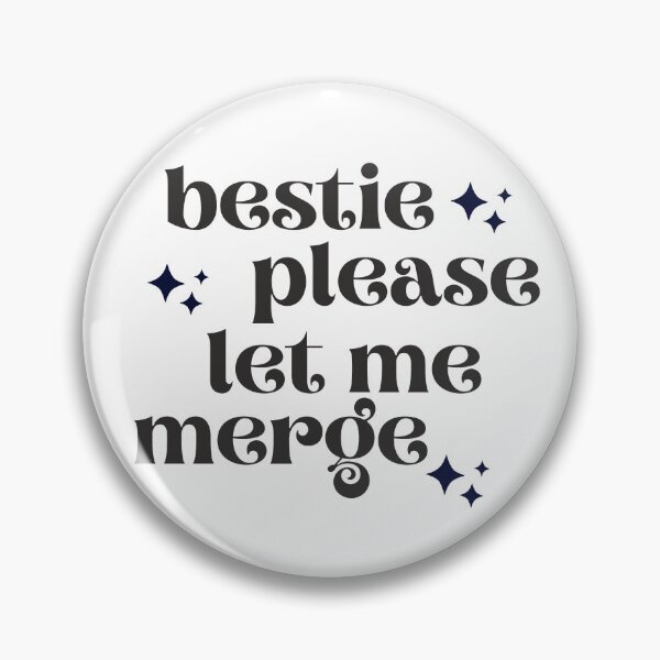 Item preview, Bestie Please Let Me Merge, Bestie designed and sold by ImaginedCo.