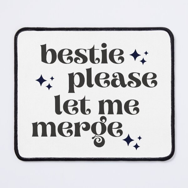 Item preview, Bestie Please Let Me Merge, Bestie designed and sold by ImaginedCo.
