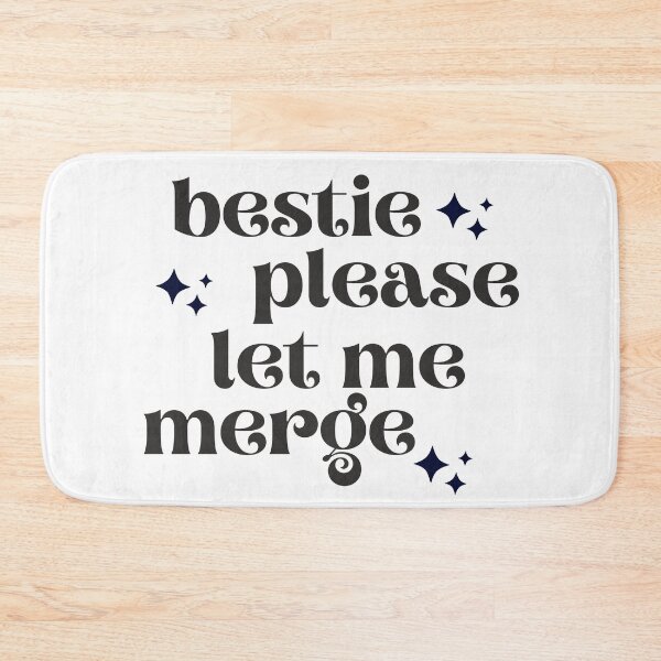 Item preview, Bestie Please Let Me Merge, Bestie designed and sold by ImaginedCo.