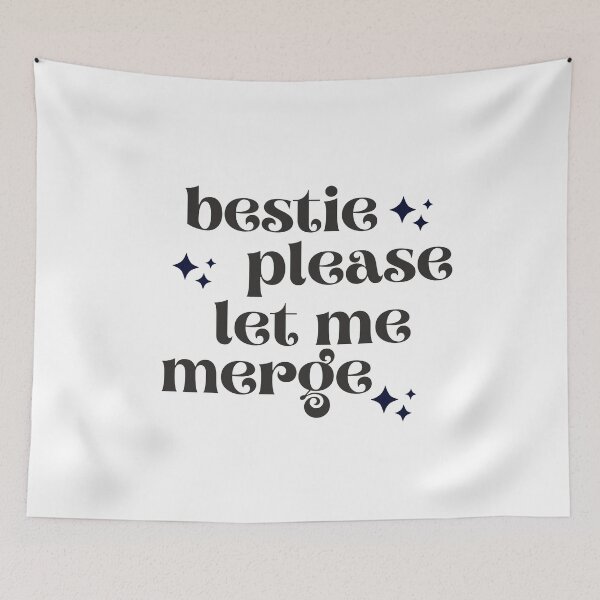 Item preview, Bestie Please Let Me Merge, Bestie designed and sold by ImaginedCo.