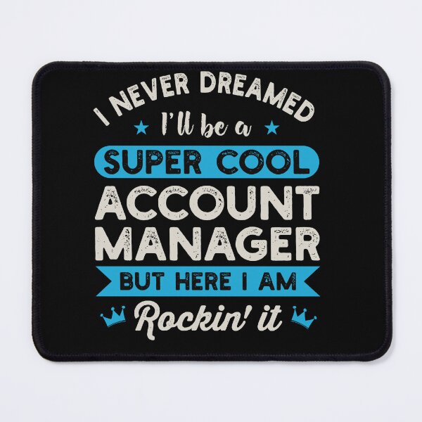 Item preview, Funny Account Manager Gift: I Never Dream I'll Be A Super Cool Account Manager designed and sold by Adexyl.