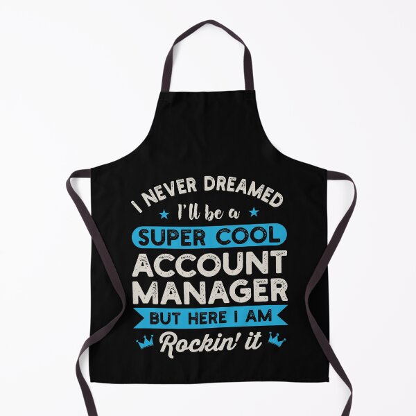 Item preview, Funny Account Manager Gift: I Never Dream I'll Be A Super Cool Account Manager designed and sold by Adexyl.