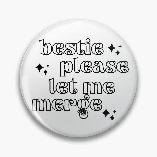 Item preview, Bestie Please Let Me Merge, Bestie designed and sold by ImaginedCo.