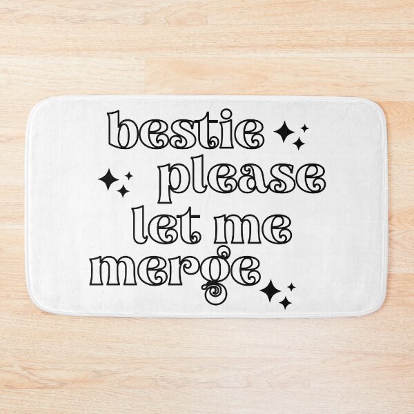 Item preview, Bestie Please Let Me Merge, Bestie designed and sold by ImaginedCo.