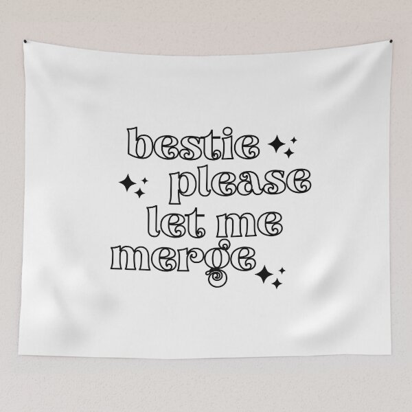 Item preview, Bestie Please Let Me Merge, Bestie designed and sold by ImaginedCo.