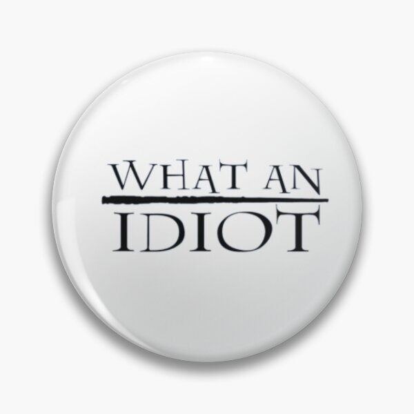 Item preview, What An Idiot designed and sold by PottersArt.