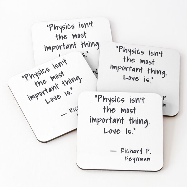 Item preview, Physics isn't the most important thing. Love is. Richard Feynman, Willow Days designed and sold by avit1.