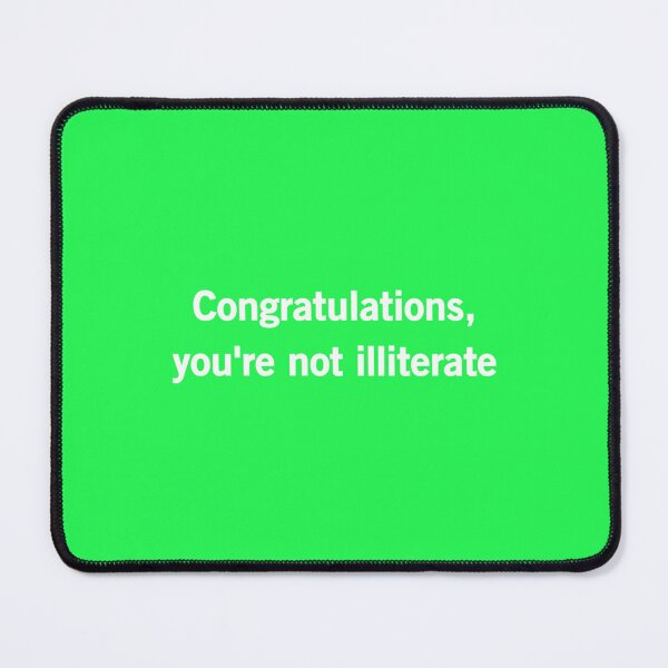 Item preview, Congratulations you_re not illiterate   designed and sold by AlpTeeDesigns.