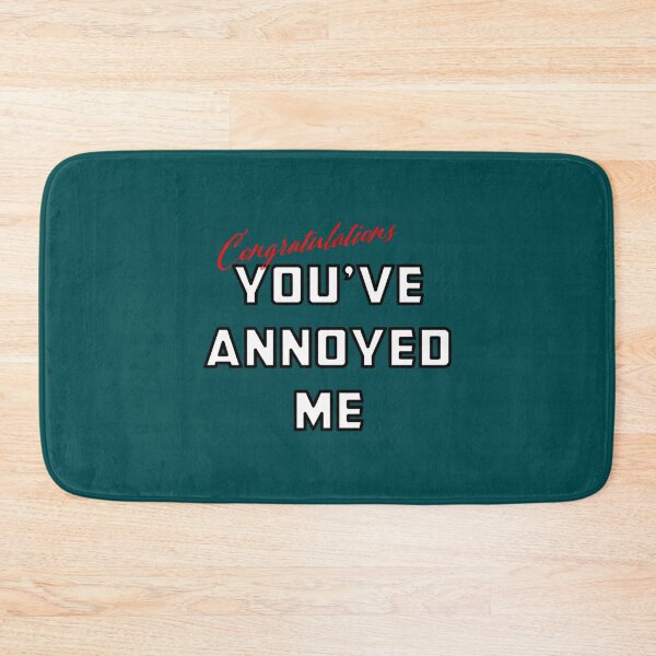 Item preview, Congratulations You_ve Annoyed Me Funny product   designed and sold by AlpTeeDesigns.