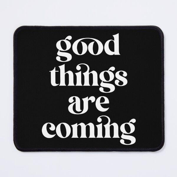 Item preview, Good things are coming V2 designed and sold by SarahJisri.