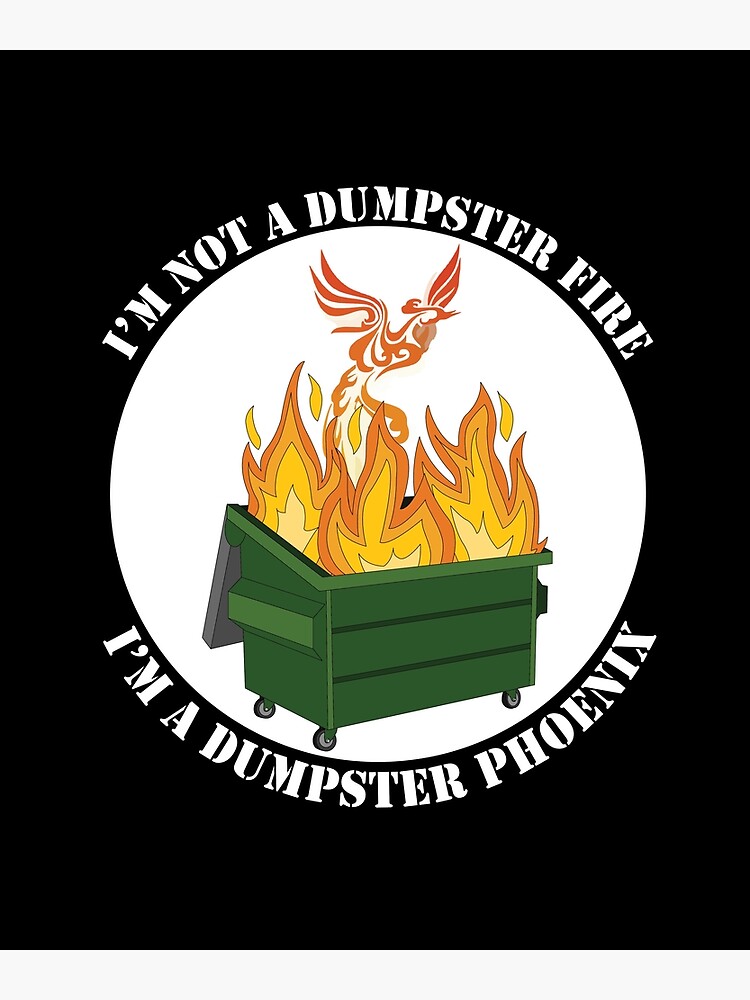 Not A Dumpster Fire But A Dumpster Phoenix Round Patch Style Poster For Sale By Noblecritter