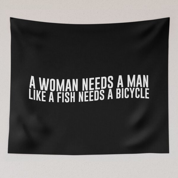 Item preview, A woman needs a man like a fish needs a bicycle (white) designed and sold by didijuca.